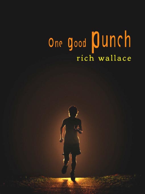 Title details for One Good Punch by Rich Wallace - Available